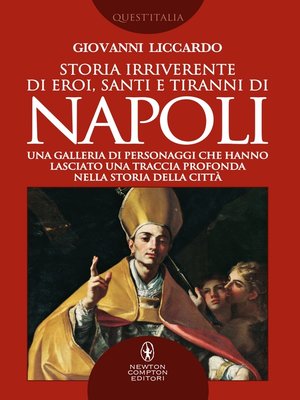 cover image of Storia irriverente di eroi, santi e tiranni di Napoli